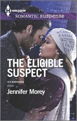 The Eligible Suspect (Ivy Avengers, 4) by Jennifer Morey