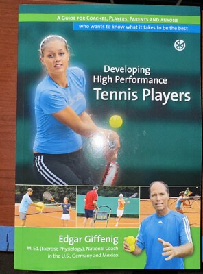 Developing High Performance Tennis Player Book By Edgar Giffenig *NEW*