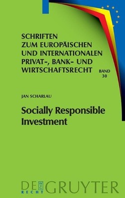 Socially Responsible Investment: Die Deutschen Und Europarechtlichen Rahmenbedin
