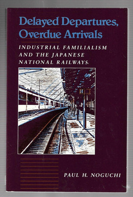 Delayed Departures, Overdue Arrivals : Industrial Familialism and the Japanese N