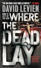 FRANK BEHR THRILLER: Where the Dead Lay by David Levien (Anchor Books, 2009)