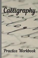 Calligraphy: Practice Workbook 6x9 50 paged calligraphy practice notebook exerci