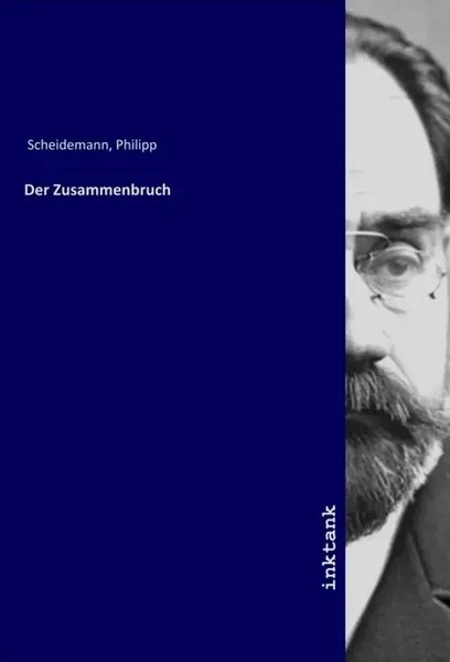 Der Zusammenbruch Philipp Scheidemann Taschenbuch Deutsch Inktank-Publishing-image