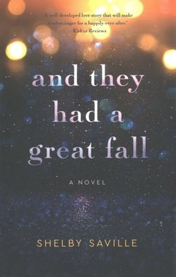 And They Had a Great Fall, Paperback by Saville, Shelby, Brand New, Free ship...