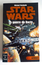 Roman Livre STAR WARS LA GUERRE DE BACTA FLEUVE NOIR