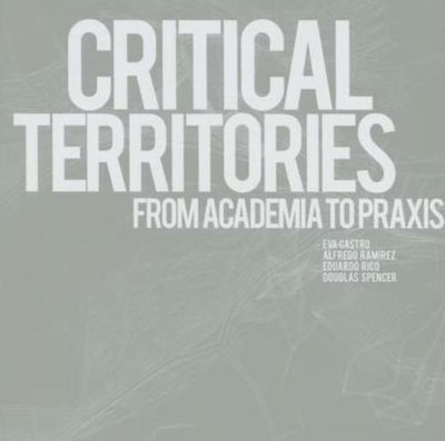 Critical Territories: From Academia To Praxis