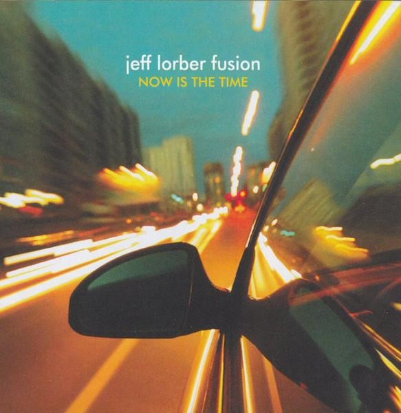 Jeff Lorber Fusion Now Is the Time CD USA Heads Up International 2010 brand new