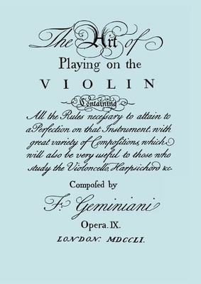 Francesco Gemin The Art of Playing the Violin. [Facsimil (Paperback) (UK IMPORT)