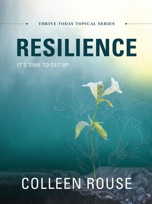 Resilience: Its Time to Get Up - Thrive Today Topical Series