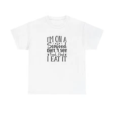 I'm on a SeaFood Diet, I See Food and I eat it. Funny Graphic Shirt Sarcastic