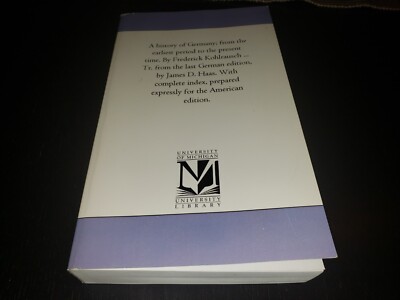 A History of Germany; from earliest period to present by F Kohlrausch Tr by Haas