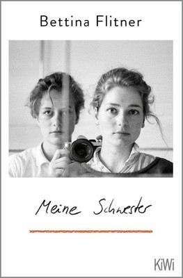 Bettina Flitner Meine Schwester: »Dieses Buch hat alles, (Paperback) (UK IMPORT)