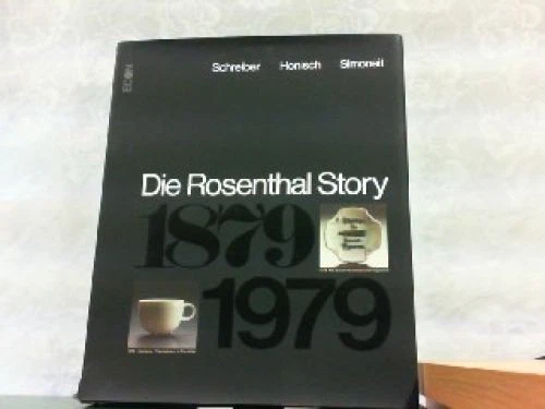 Die Rosenthal Story. Schreiber, Hermann,  Dieter Honisch und  Ferdinand Simoneit - Bild 1 von 1