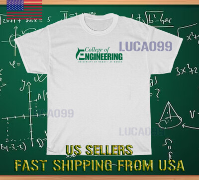 NEW SHIRT COLLEGE OF ENGINEERING UNIVERSITY T-SHIRT FUNNY USA SIZE S-5XL 