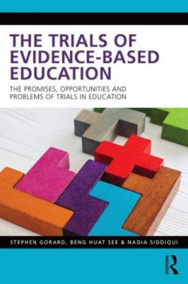 The Trials of Evidence-based Education: The Promises, Opportunities and Problems