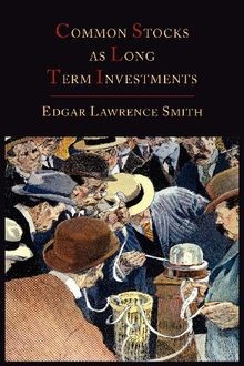 Common Stocks as Long Term Investments von Smith, Edgar ... | Buch | Zustand gut