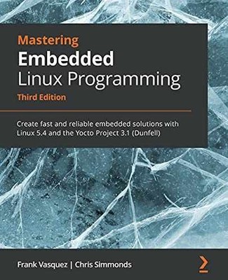 Mastering Embedded Linux - Paperback, by Frank Vasquez; Chris - Very Good