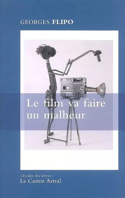 Der Film wird ein Unglück machen, Georges Flipo