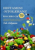 Erik Holtzmann | Histaminintoleranz Kochbuch | Taschenbuch | Deutsch | Epubli