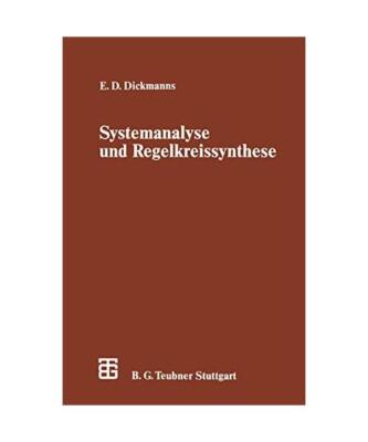 Systemanalyse und Regelkreissynthese: Eine einführende Darstellung auf der Grun