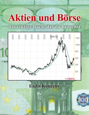 Aktien und Börse das einzige Buch, das du brauchst Ladis Konecny Taschenbuch