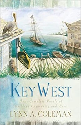 Key West : Four Complete Novels of Building Community and Love Ly