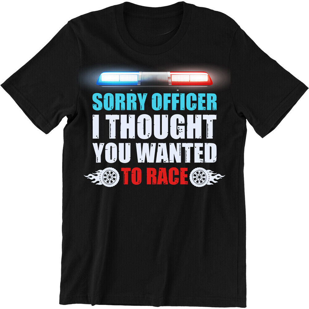 Sorry Officer I Thought You Wanted To Race Funny Men's Premium T-shirt Tee