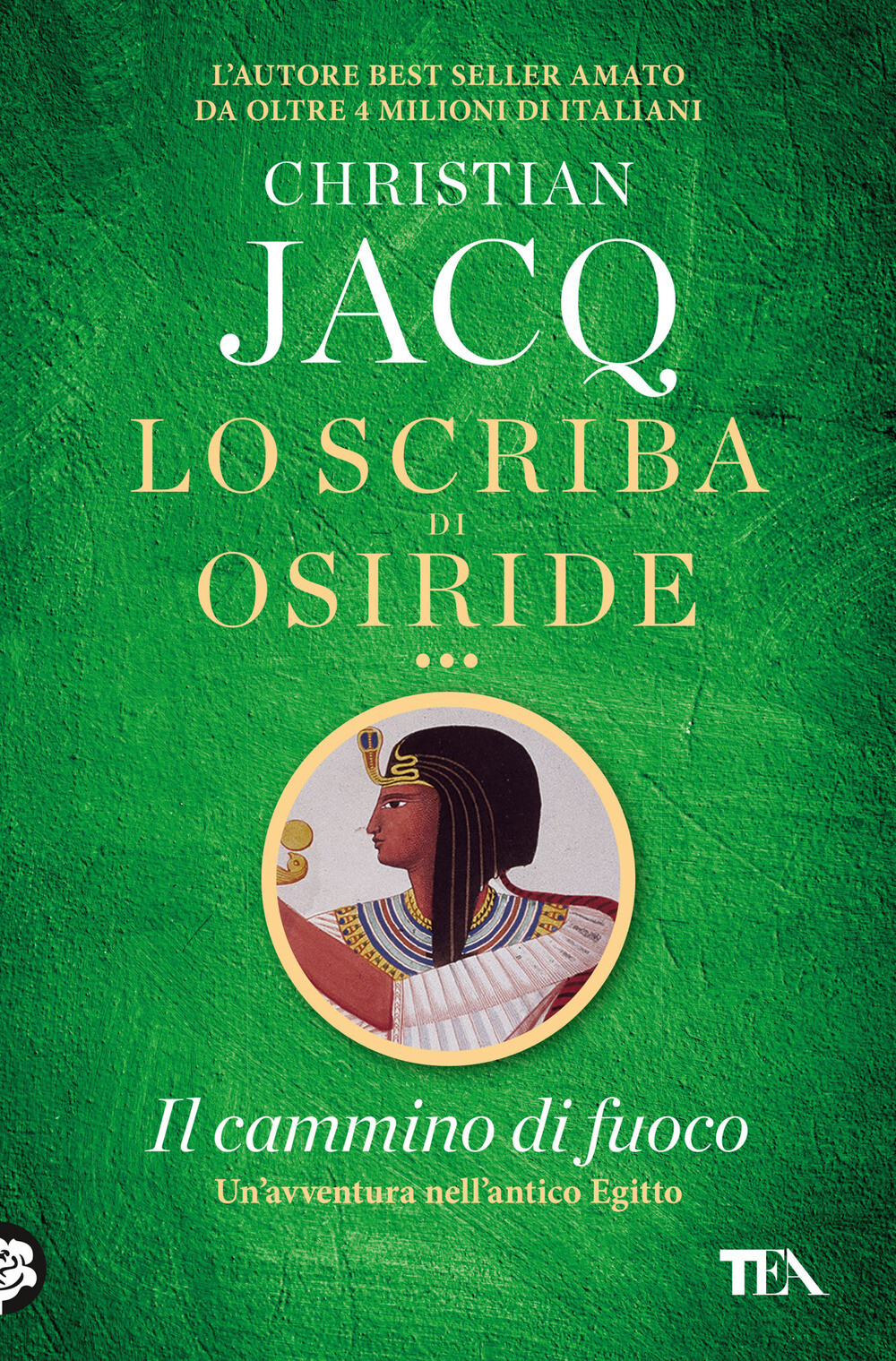 Libri Christian Jacq - Il Cammino Di Fuoco. Lo Scriba Di Osiride