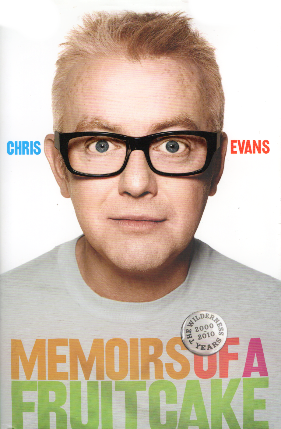 Memoirs of a Fruitcake - Chris Evans - HARDBACK, V.GOOD - FREE UK 1ST CLASS P&P