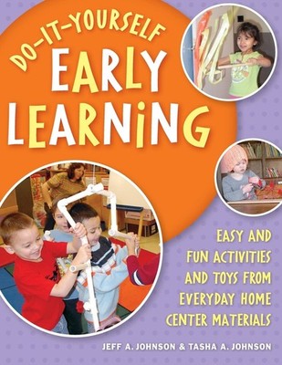 Do-It-Yourself Early Learning: Easy and Fun Activities and Toys from Everyda...