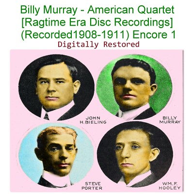  Billy Murray - American Quartet - Ragtime Era (1908-1911) Encore 1 (Listen) CD