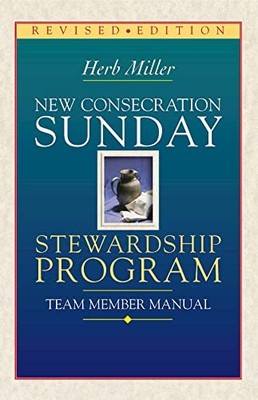 New Consecration Sunday Stewardship Program Team Member Manual: Revised Edit...