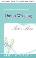 Alice Wootson | Dream Wedding | Taschenbuch | Englisch (2010) | iUniverse