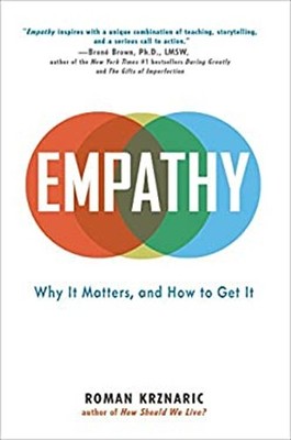 Empathy : Why It Matters, and How to Get It Hardcover Roman Krzna