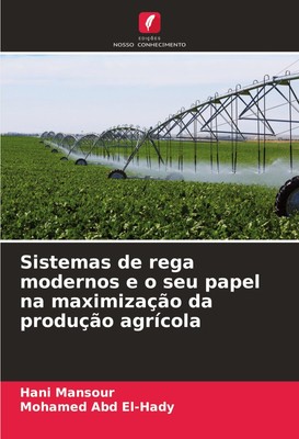 Hani Mansour (u. a.) | Sistemas de rega modernos e o seu papel na maximização...