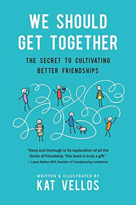 #ad #ad WE SHOULD GET TOGETHER: THE SECRET TO CULTIVATING BETTER By Kat Vellos BRAND NEW $28.95
