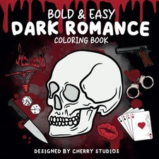 Bold & Easy Dark Romance Coloring Book: For Bookish Girlies Who Love Mystery, Pa