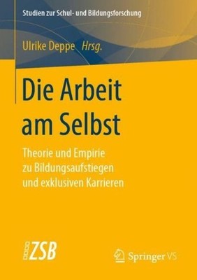 Die Arbeit Am Selbst: Theorie Und Empirie Zu Bildungsaufstie...