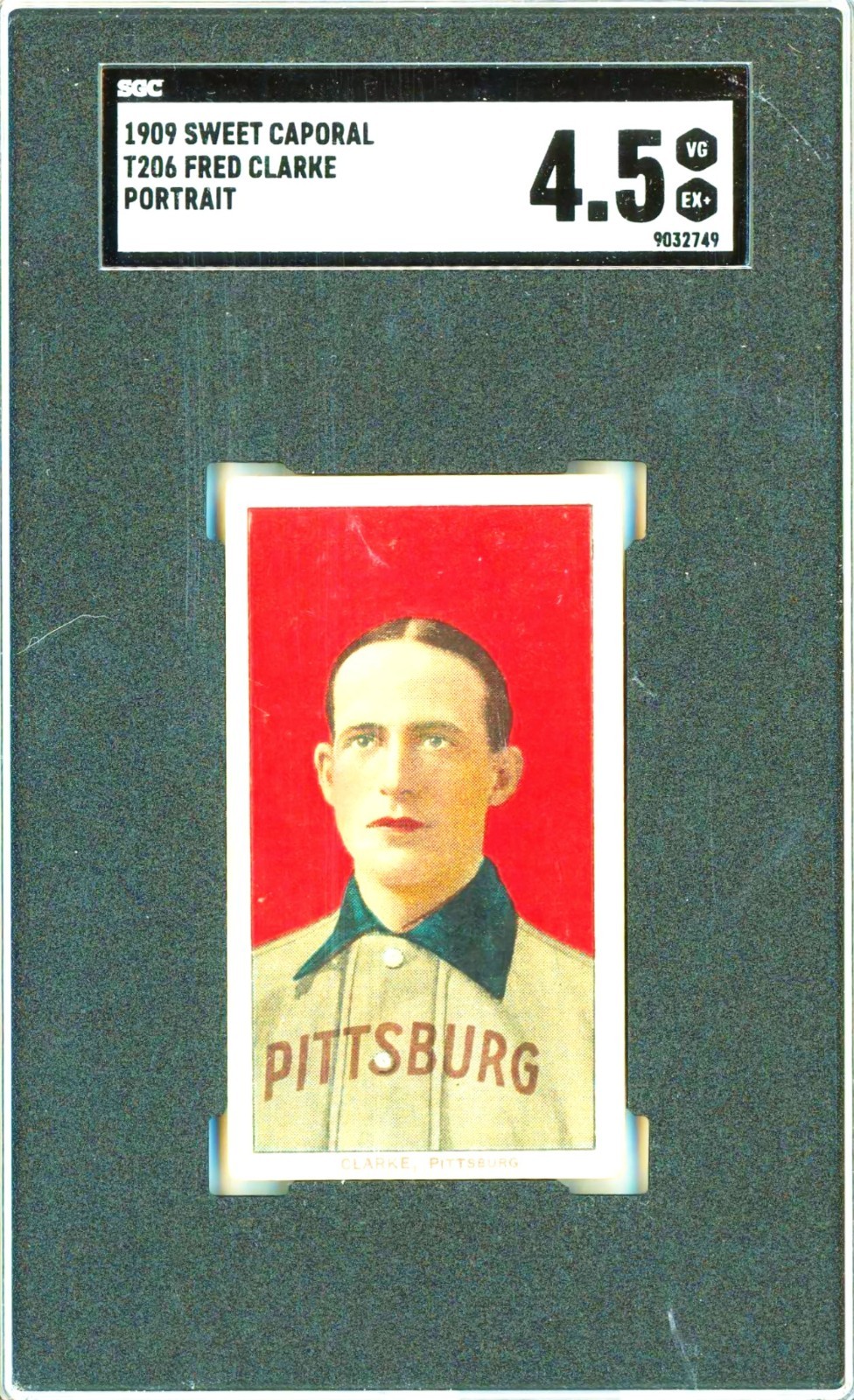 T206 1909 FRED CLARKE PORTRAIT - PITTSBURG - SWEET CAPORAL - SGC 4.5