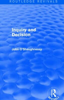 Inquiry and Decision, Paperback by O'Shaughnessy, John, Brand New, Free shipp...