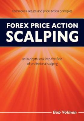 Forex Price Action Scalping: an in-depth look into the field of professional sca
