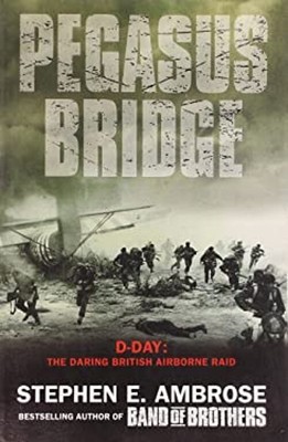 Pegasusbrücke: 6. Juni 1944 Taschenbuch Stephen E. Ambrose