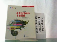 4 Farben - ein Bild. Grundwissen für die Farbbildbearbeitung mit Photoshop und Q