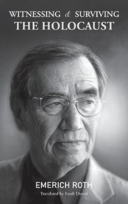 Witnessing and Surviving the Holocaust by Roth, Emerich | eBay