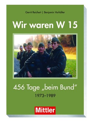 Generation W15 | 456 Tage beim Bund. 1973-1989 | Gerrit Reichert (u. a.) | Buch