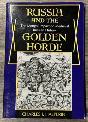 Russia and the Golden Horde: The Mongol Impact on Medieval Russian History PB