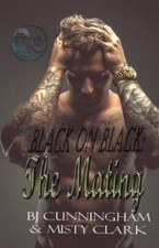 Black on Black : The Mating, Paperback by Cunningham, B. j.; Clark, Misty, Li...