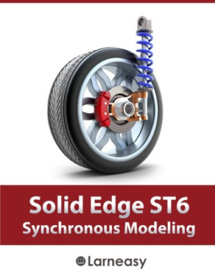 Solid Edge St6 Synchronous Modeling -  NEW Larneasy.Com 2014