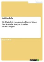 Die Digitalisierung Der AbschlussprüFung. Eine Kritische Analyse Aktueller Entwi
