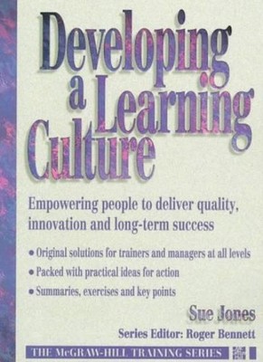 Developing a Learning Culture: Empowering People to Deliver Qual